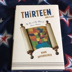 Thirteen And A Day Mark Oppenheimer Hardcover 2005 Bar Bat Mitzvah America